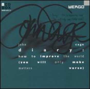 8CD John Cage: Diary: How To Improve The World (You Will Only Make Matters Worse)