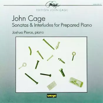 Sonatas & Interludes For Prepared Piano