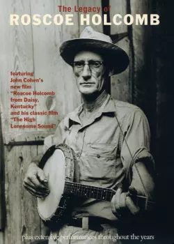 The High & Lonesome Sound (The Legacy Of Roscoe Holcomb)