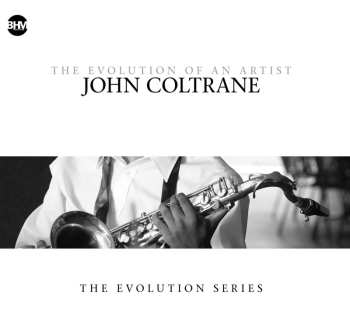 2CD John Coltrane: John Coltrane-the Evolution Of An Artist