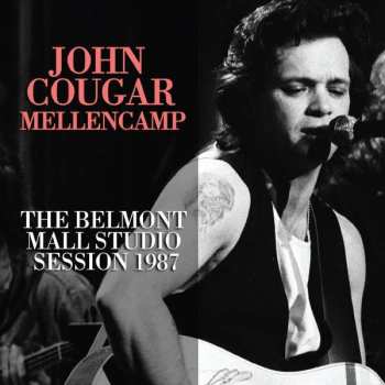 CD John Cougar Mellencamp: The Belmont Mall Studio Session 1987