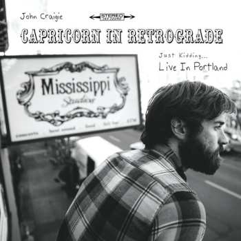 Album John Craigie: Capricorn In Retrograde... Just Kidding... Live In Portland
