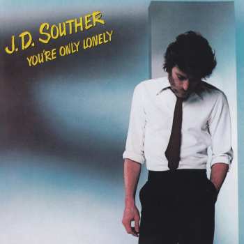 CD John David Souther: You're Only Lonely = ユア・オンリー・ロンリー LTD