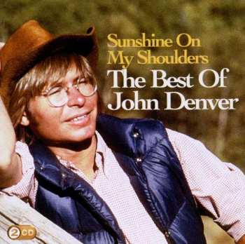 2CD John Denver: Sunshine On My Shoulders / The Best Of John Denver