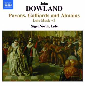 CD Nigel North: Lute Music, Vol. 3 - Pavans, Galliards And Almains