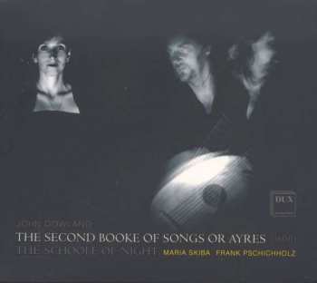 CD John Dowland: The Second Booke Of Songs Or Ayres (1600)
