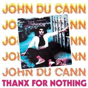 LP John Du Cann: Thanx For Nothing