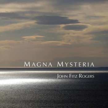 Album John Fitz Rogers: Magna Mysteria