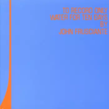 To Record Only Water for Ten Days