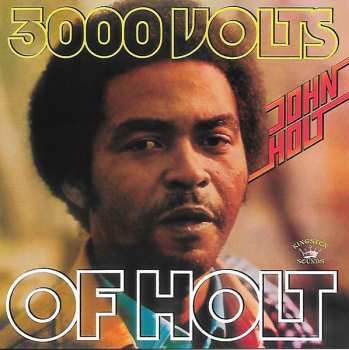 CD John Holt: 3000 Volts Of Holt