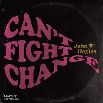 Can't Fight Change