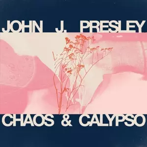 John J Presley: Chaos & Calypso
