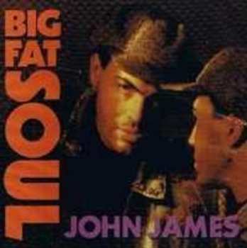 Album John James: Big Fat Soul