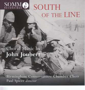 CD John Joubert: South Of The Line: Choral Music By John Joubert