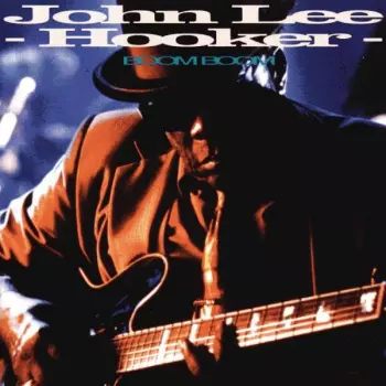 John Lee Hooker: Boom Boom