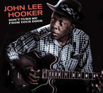 CD John Lee Hooker: Don't Turn Me From Your Door (Plus Blues Before Sunrise) LTD | DIGI