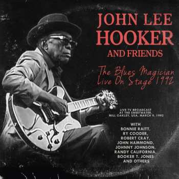 CD John Lee Hooker & Friends: The Blues Magician Live On Stage 1992