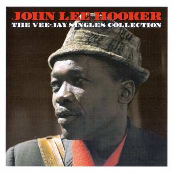 2CD John Lee Hooker: The Vee-Jay Singles Collection