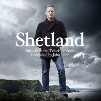 CD John Lunn: Shetland (Music From The Television Series)