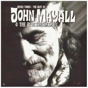 CD John Mayall & The Bluesbreakers: Silver Tones - The Best Of