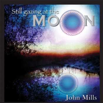 CD John Mills: Still Gazing At The Moon
