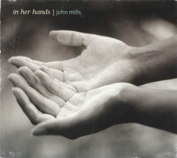 CD John Mills: In Her Hands
