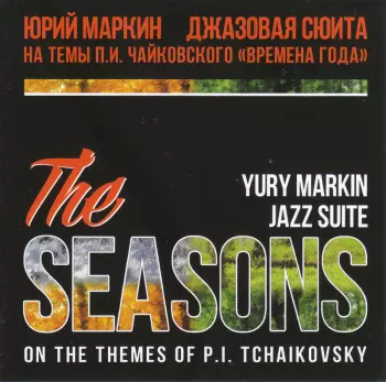 Peter Iljitsch Tschaikowsky: Die Jahreszeiten op.37b (in der Bearbeitung als Jazz-Suite von Yury Markin)