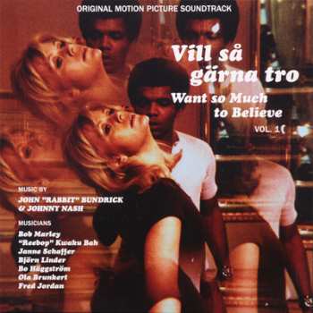 Album Johnny Nash: Vill Så Gärna Tro - Want So Much To Believe Vol. 1 (Original Motion Picture Soundtrack)