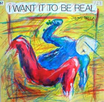 Album John Rocca: I Want It To Be Real