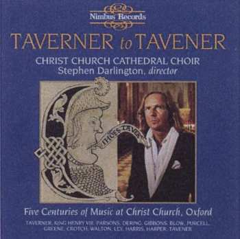 CD John Taverner: Christ Church Cathedral Choir - Taverner To Tavener