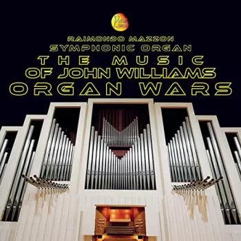 John Williams: Organ Wars - The Music Of John Williams