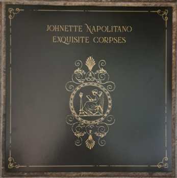 LP Johnette Napolitano: Exquisite Corpses