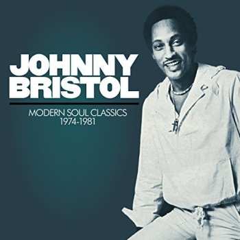 Album Johnny Bristol: Modern Soul Classics (1974-1981)