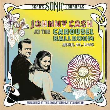 2LP Johnny Cash: At The Carousel Ballroom - April 24, 1968