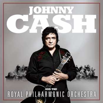 CD Johnny Cash: Johnny Cash And The Royal Philharmonic Orchestra
