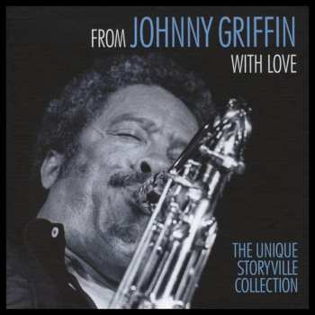 Album Johnny Griffin: From Johnny Griffin With Love - The Unique Storyville Collection