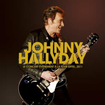 CD Johnny Hallyday: Le Concert événement à La Tour Eiffel,2011