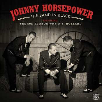 Album Johnny Horsepower: The Band In Black (Featuring The Sun Session with W.S. Holland)