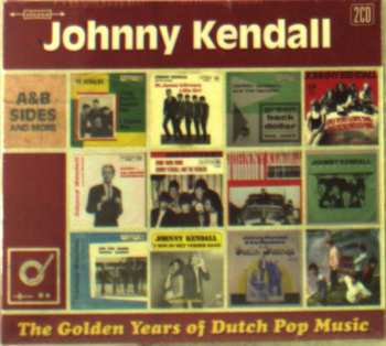 Album Johnny Kendall: The Golden Years Of Dutch Pop Music