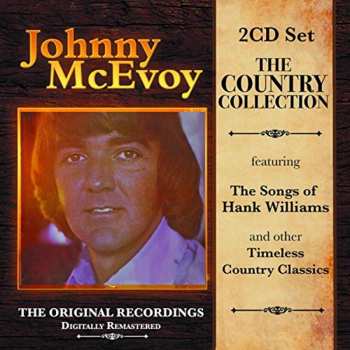 Album Johnny McEvoy: The Country Collection (Featuring The Songs Of Hank Williams And Other Timeless Country Classics)