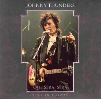 3CD/Set di cofanetti Johnny Thunders: Que Sera, Sera (Resurrected) DLX