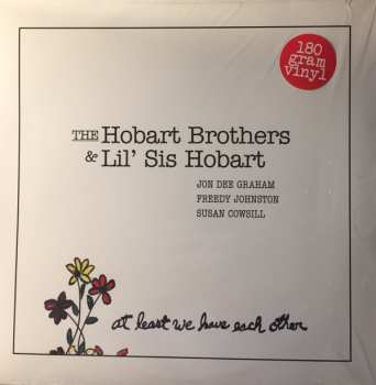 LP Jon Dee Graham: The Hobart Brothers & Lil' Sis Hobart - At Least We Have Each Other