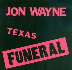 LP Jon Wayne: Texas Funeral