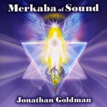 Jonathan Goldman: Merkaba Of Sound