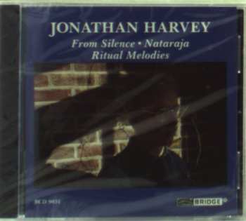 Album Jonathan Harvey: From Silence; Nataraja; Ritual Melodies