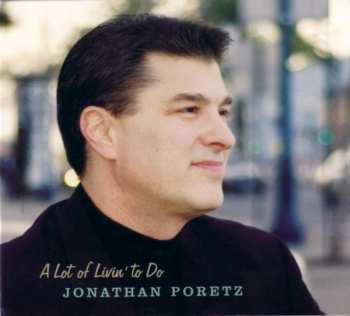 Album Jonathan Poretz: A Lot Of Livin' To Do