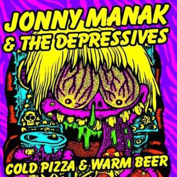 CD Jonny Manak And The Depressives: Cold Pizza & Warm Beer