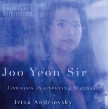 CD Joo Yeon Sir: Chaconnes, Divertimento & Rhapsodies
