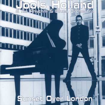 Album Jools Holland And His Rhythm & Blues Orchestra: Sunset Over London