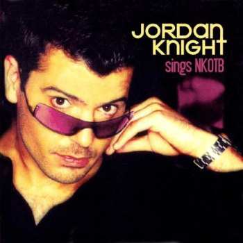 CD Jordan Knight: Sings NKOTB